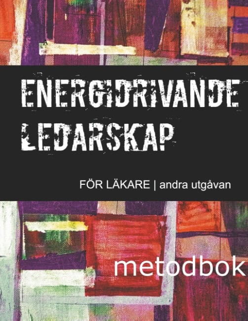 Alexander Lundberg : Energidrivande ledarskap för läkare : metodbok