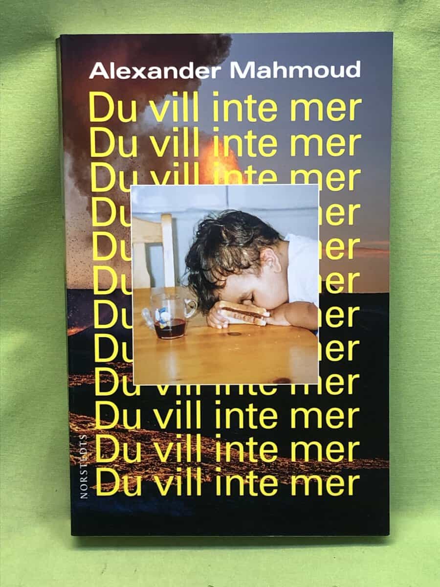 Alexander Mahmoud : Du vill inte mer
