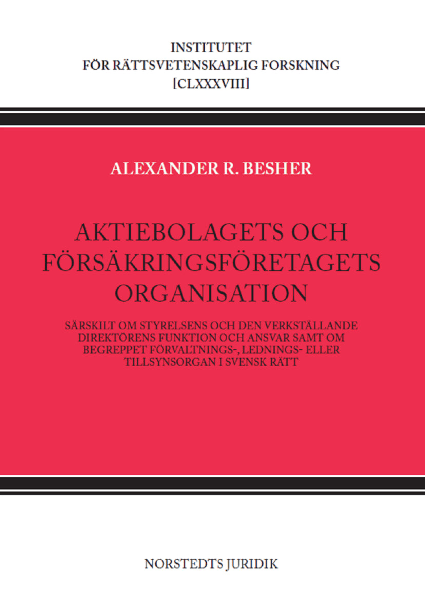 Alexander R. Besher : Aktiebolagets och försäkringsföretagets organisation : särskilt om styrelsens och den verkställande direktörens funktion och ansvar
