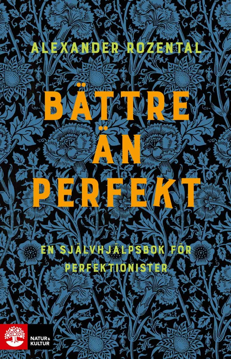 Alexander Rozental : Bättre än perfekt : en självhjälpsbok för perfektionister