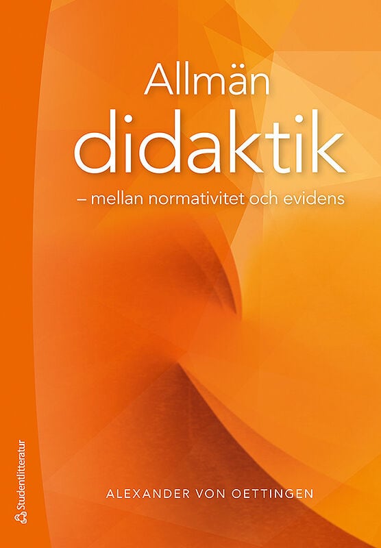 Alexander von Oettingen : Allmän didaktik : mellan normativitet och evidens