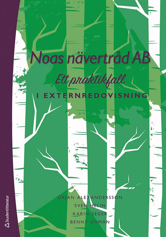 Alexandersson, Örjan ; Helin, Sven ; Seger, Karin ; Uhman, Benny : Noas nävertråd AB : ett praktikfall i externredovisning