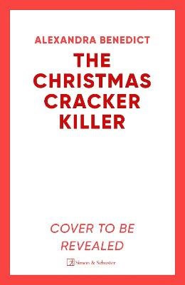 Alexandra Benedict : The Christmas Cracker Killer