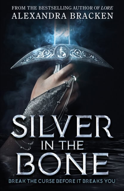 Alexandra Bracken : Silver in the Bone