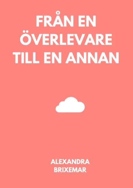 Alexandra Brixemar : Från en överlevare till en annan : Från en överlevare till en annan