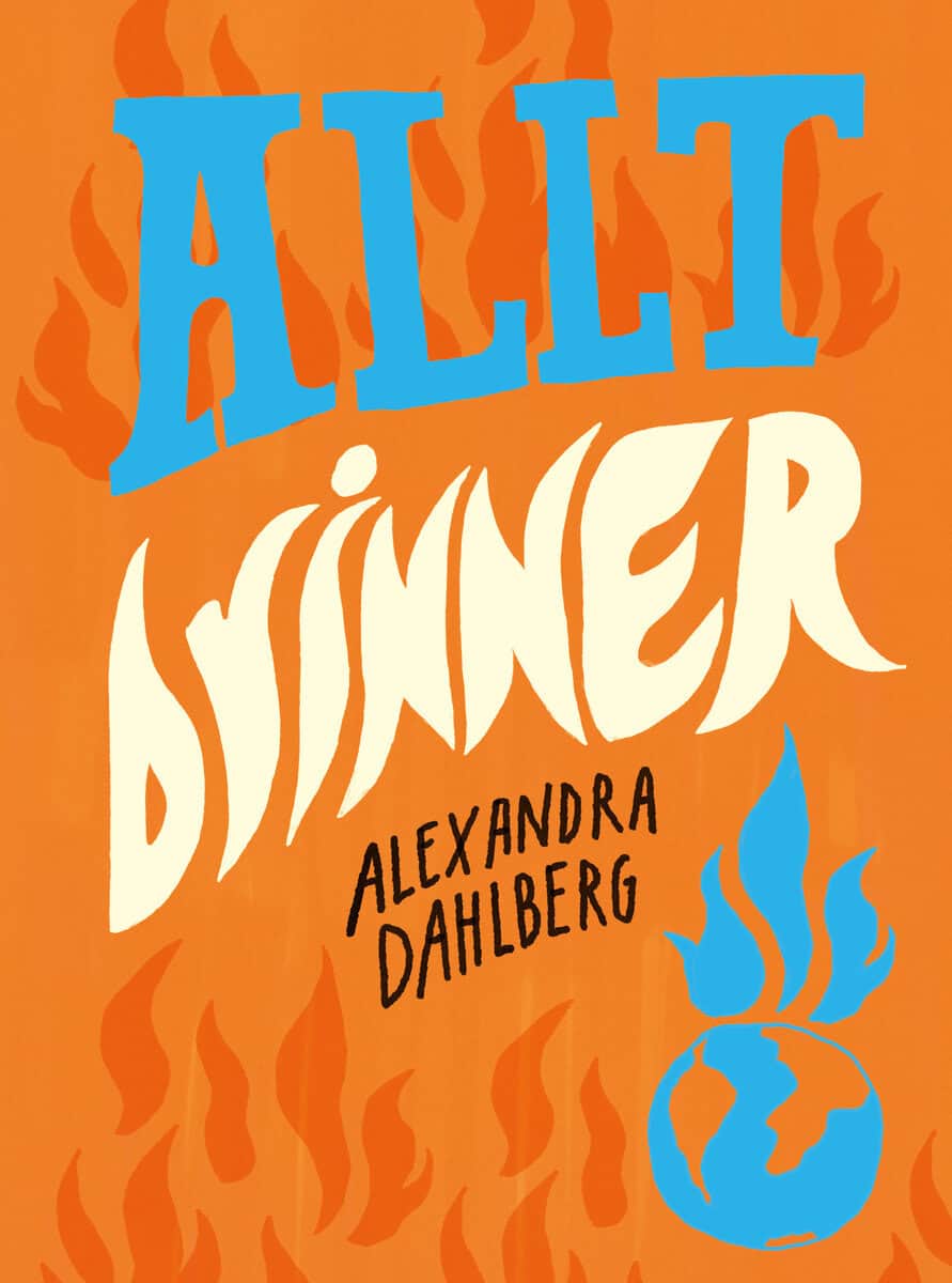 Alexandra Dahlberg : Allt brinner