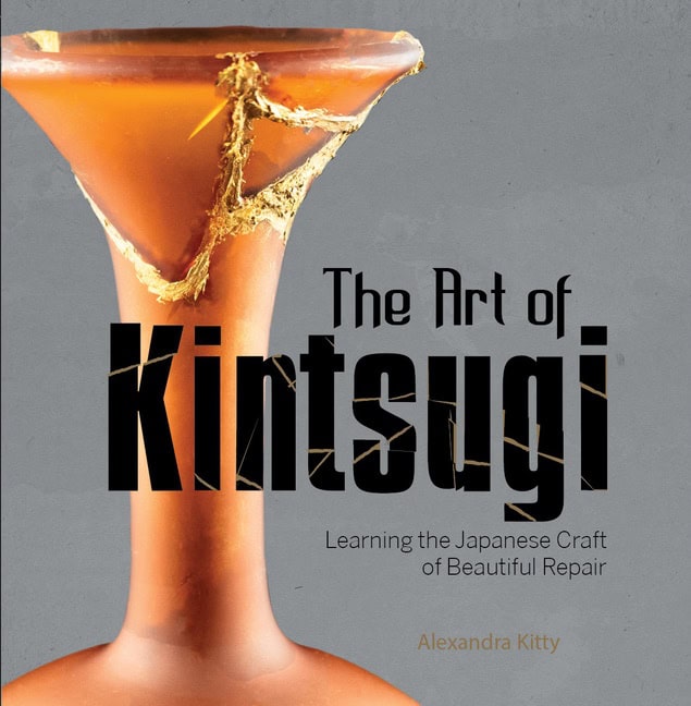 Alexandra Kitty : The art of kintsugi