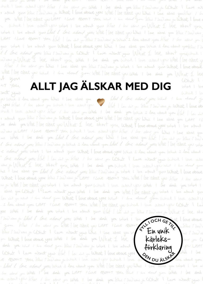 Alexandra Reinwarth : Allt jag älskar med dig : en kärleks fylla-i-bok