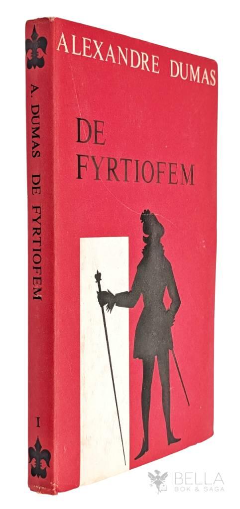 Alexandre Dumas : De fyrtiofem - Volym I