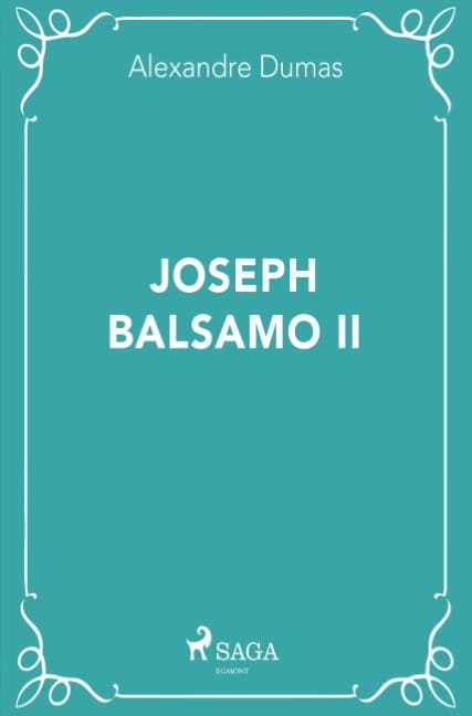 Alexandre Dumas : Joseph Balsamo II