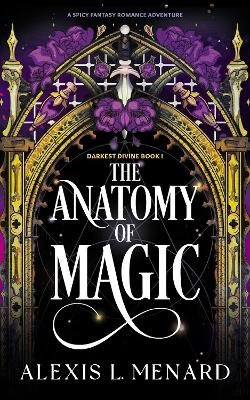 Alexis L. Menard : The Anatomy of Magic