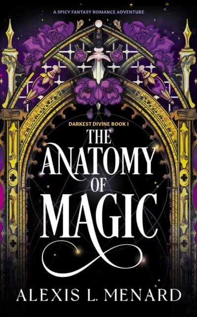 Alexis L. Menard : The Anatomy of Magic