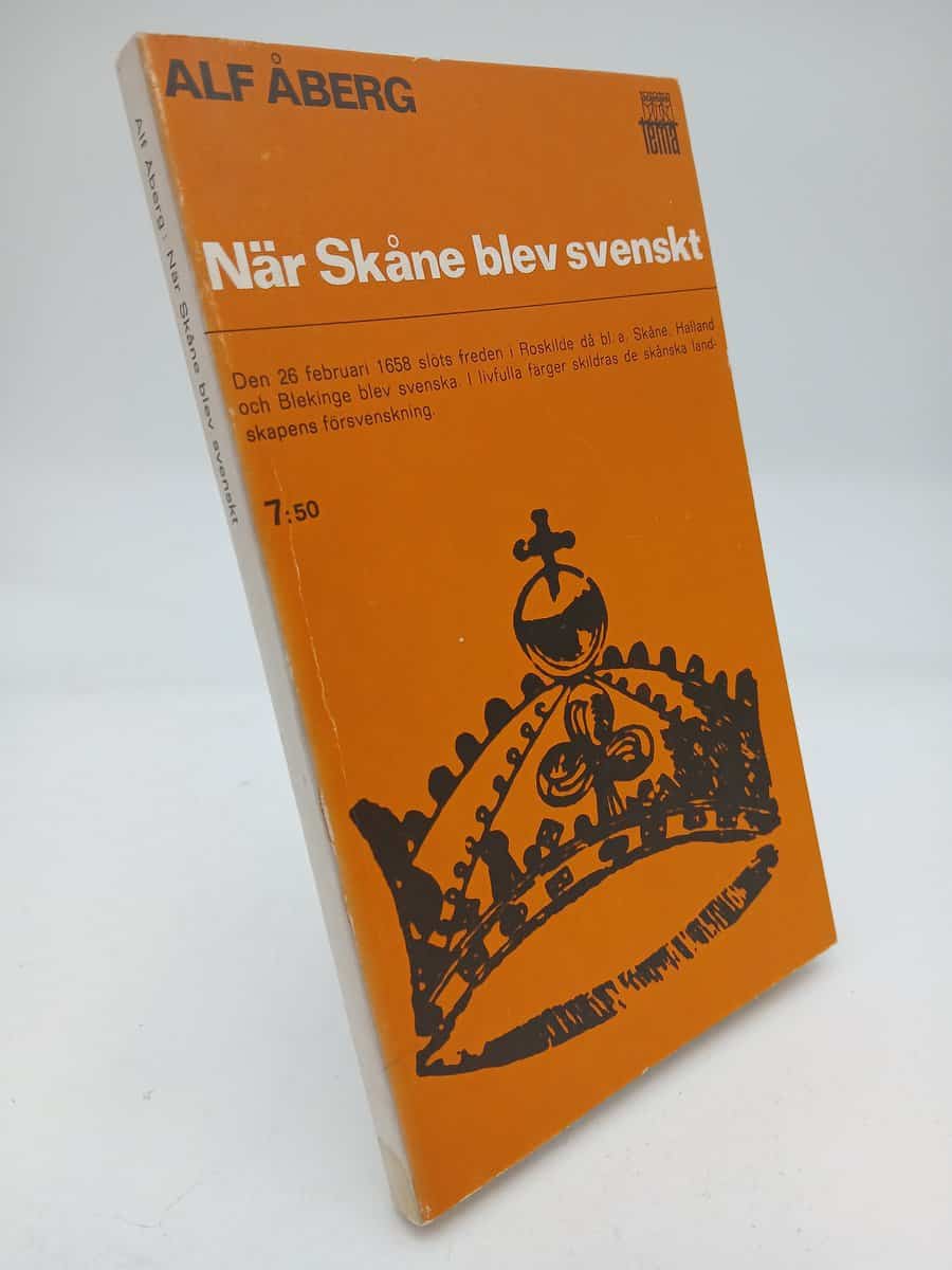 Alf Åberg : När Skåne blev svenskt