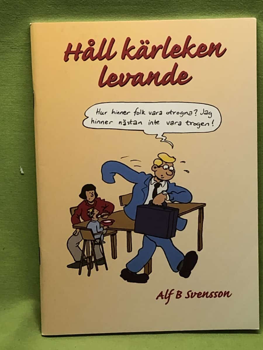 Alf B. Svensson : Håll kärleken levande
