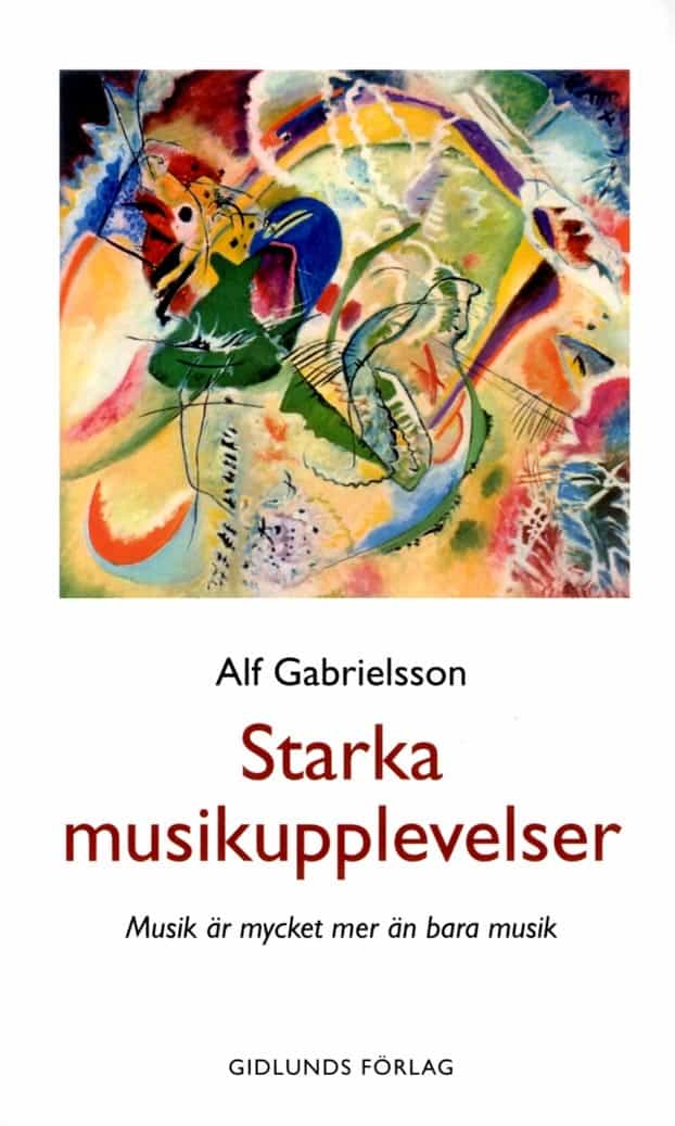 Alf Gabrielsson : Starka musikupplevelser : musik är mycket mer än bara musik