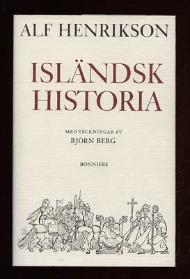 Alf Henrikson : Isländsk historia. Med bilder av Björn Berg (1923-2008)