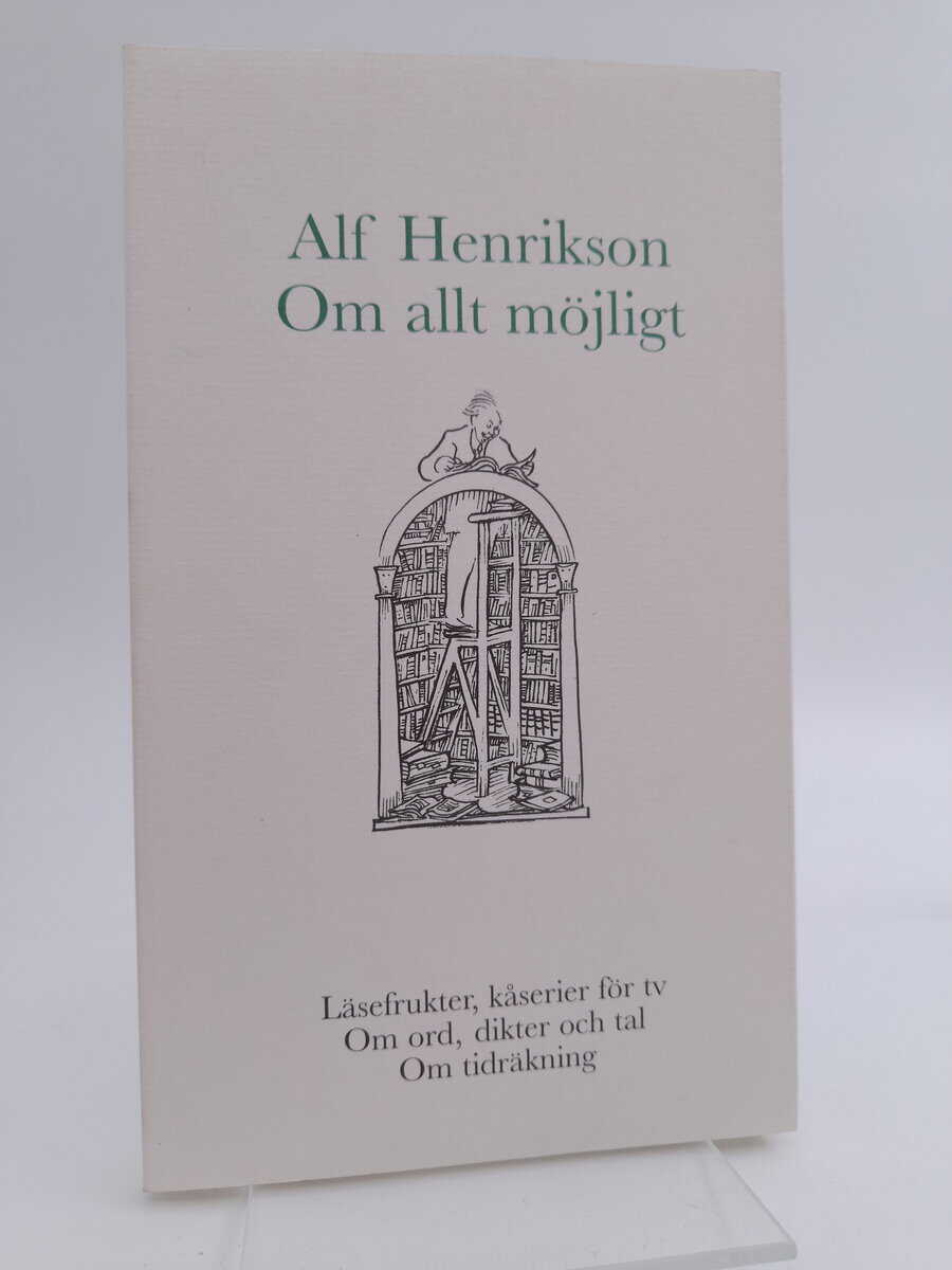 Alf Henrikson : Om allt möjligt