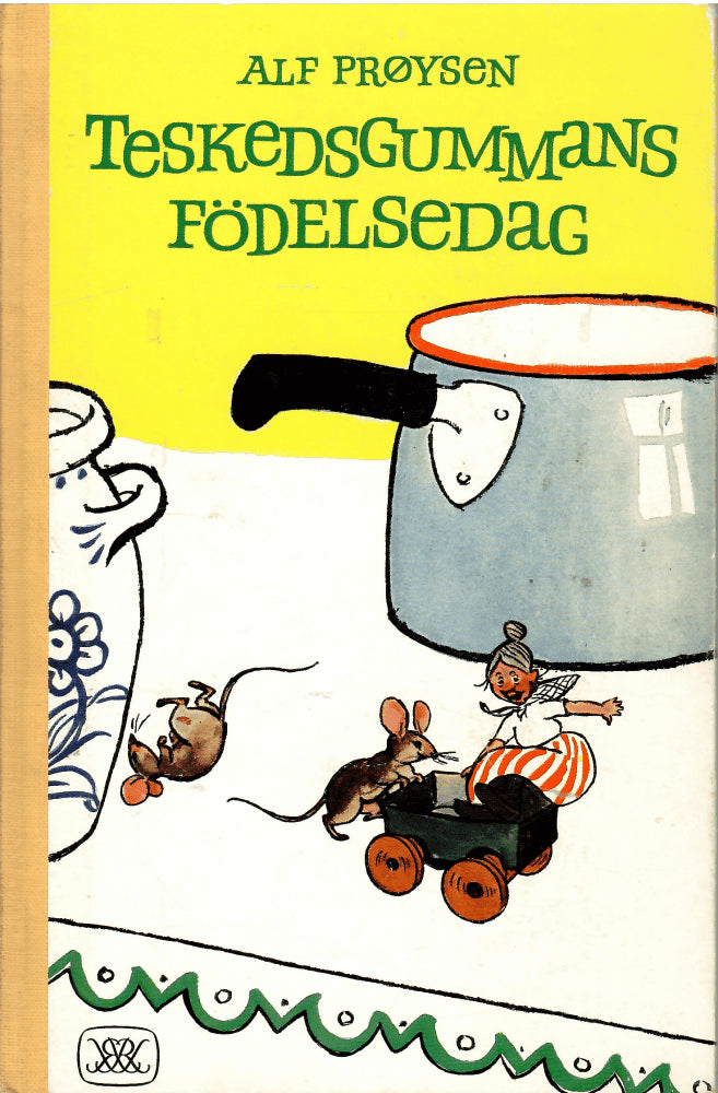 Alf Prøysen : Teskedsgummans födelsedag