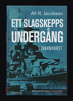 Alf R Jacobsen : Scharnhorst. Ett slagskepps undergång