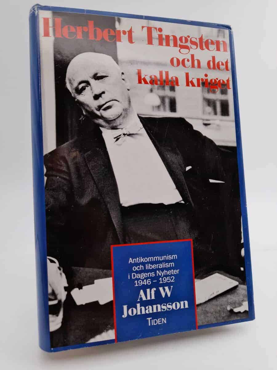 Alf W. Johansson : Herbert Tingsten och det kalla kriget