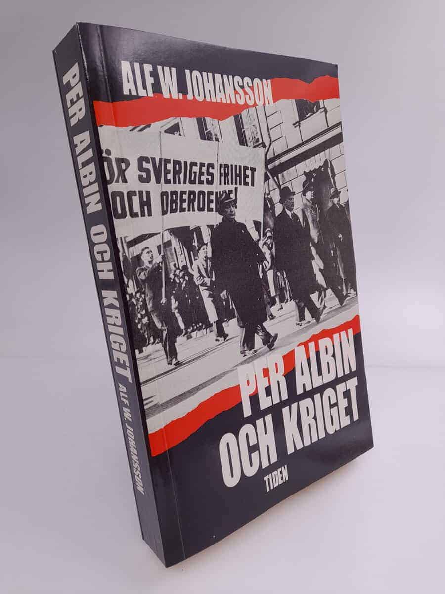 Alf W. Johansson : Per Albin och kriget