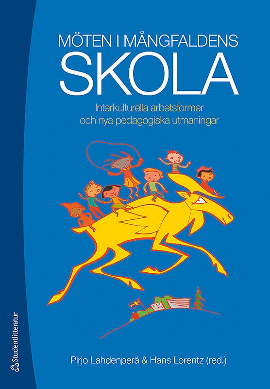 Alfakir, Nabila ; Lorentz, Hans ; Demetri, Mikael ; Lahdenperä, Pirjo ; Dimiter-Taikon, Angelina ; Elmeroth, Elisabeth ; Halilovic, Mujo ; Hofvander Trulsson, Ylva ; Huskic, Minka ; Lahdenperä, Pirjo ; Lorentz, Hans ; Rodell Olgac, Christina ; Saether, Eva ; Strandberg, Max ; Söderman, Johan : Möten i mångfaldens skola