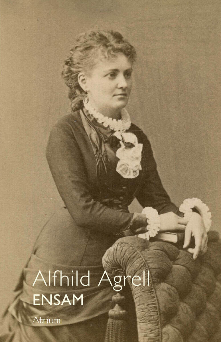Alfhild Agrell : Ensam