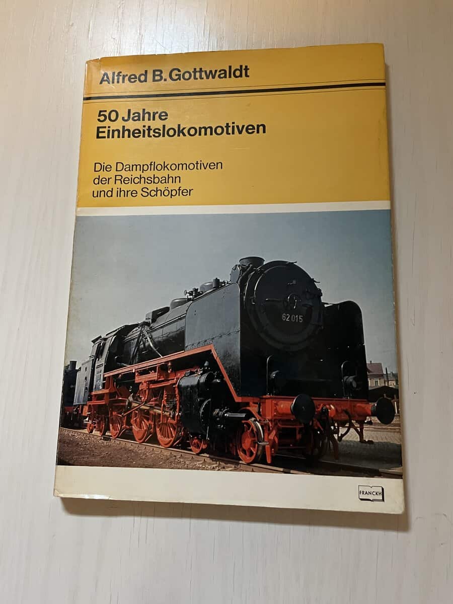 Alfred B Gottwaldt : 50 Jahre Einheitslokomotiven - Die Dampflokomotiven der Reichsbahn und ihre Schöpfer