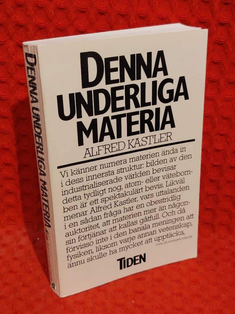 Alfred Kastler : Denna underliga materia