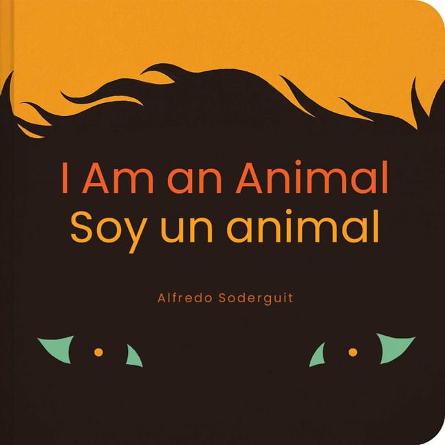 Alfredo Soderguit : I Am An Animal / Soy Un Animal