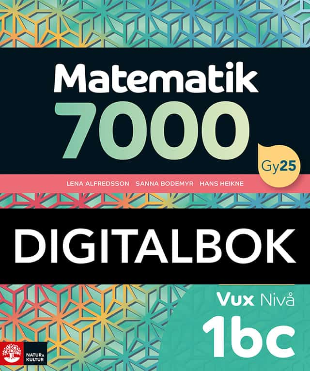 Alfredsson, Lena ; Heikne, Hans ; Bodemyr, Sanna : Matematik 7000 fortsättning nivå 1bc Vux Digitalbok