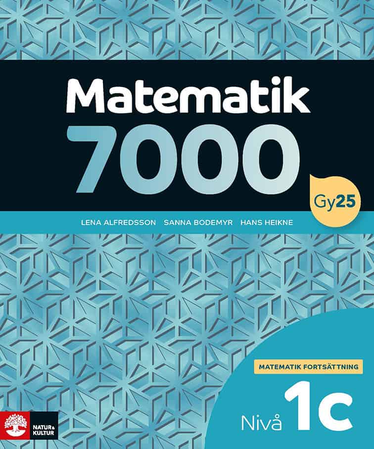 Alfredsson, Lena ; Heikne, Hans ; Bodemyr, Sanna : Matematik 7000 fortsättning nivå 1c