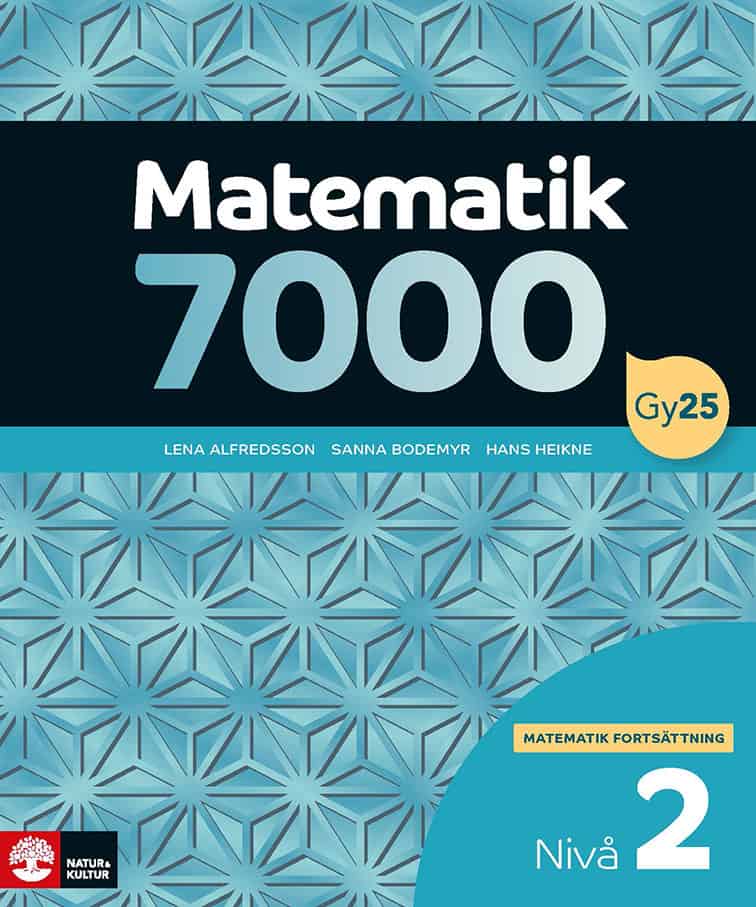 Alfredsson, Lena ; Heikne, Hans ; Bodemyr, Sanna : Matematik 7000 fortsättning nivå 2