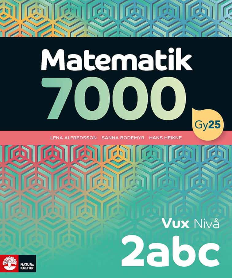 Alfredsson, Lena ; Heikne, Hans ; Bodemyr, Sanna : Matematik 7000 nivå 2abc Vux