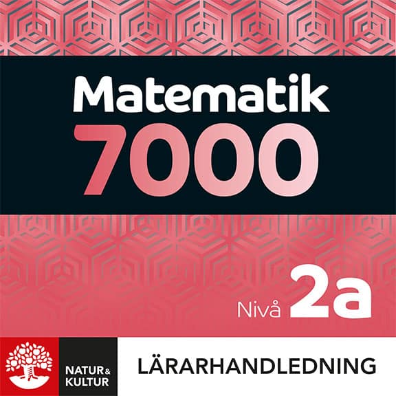 Alfredsson, Lena ; Heikne, Hans ; Lennermo Selin, Mathilda | MATEMATIK 7000 NIVÅ 2A LÄRARHANDLEDNING DIGITAL