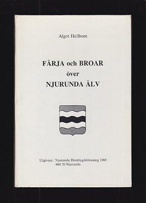 Algot Hellbom : Färja och broar över Njurunda älv (dedikation)