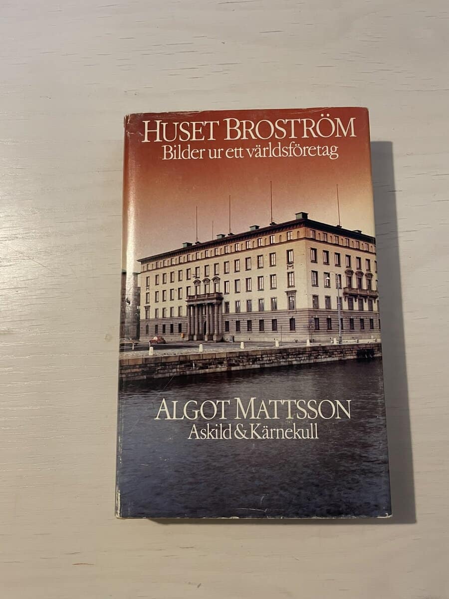 Algot Mattsson : Huset Broström - Bilder ur ett världsföretag