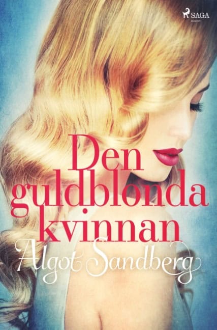 Algot Sandberg : Den guldblonda kvinnan