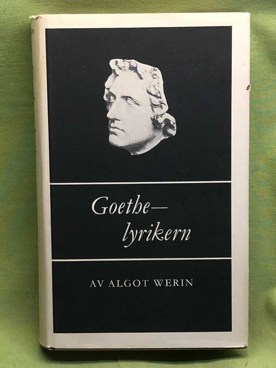 Algot Werin : Goethe - Lyrikern