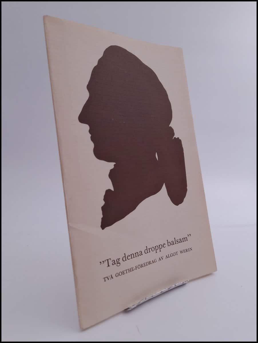 Algot Werin : 'Tag denna droppe balsam'