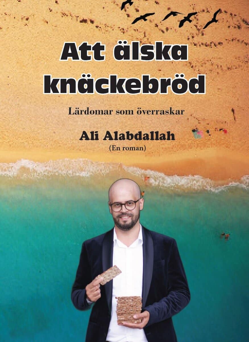 Ali Alabdallah : Att älska knäckebröd : (lärdomar som överraskar)