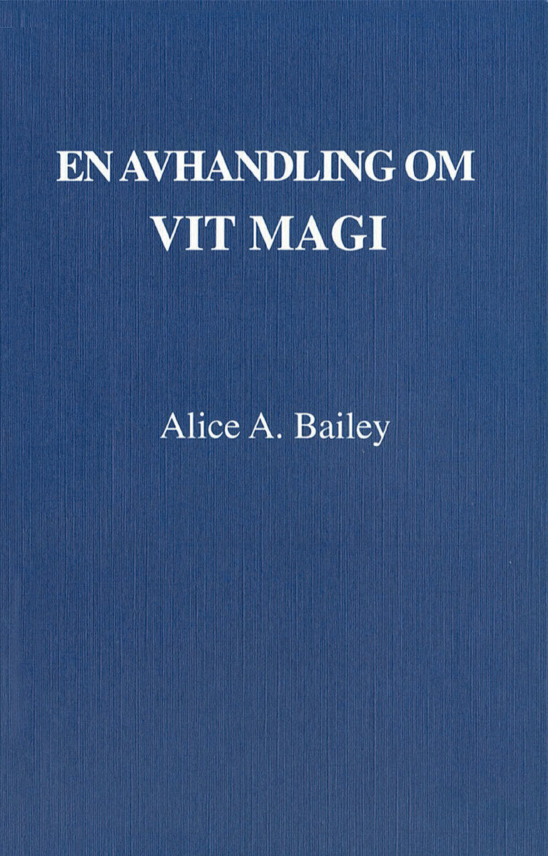 Alice A Bailey : En avhandling om vit magi eller lärjungens väg (3u)