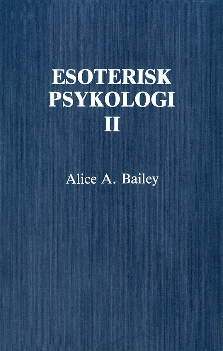Alice A Bailey : Esoterisk psykologi. 2