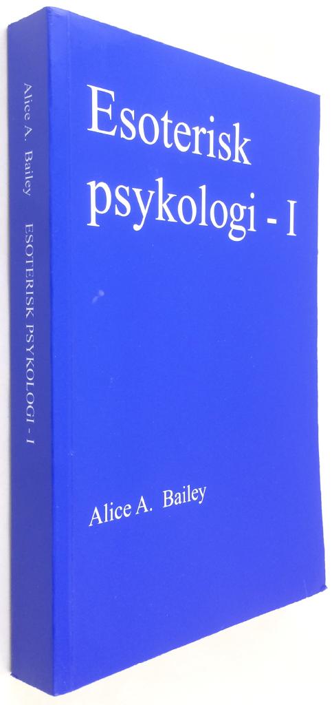 Alice A Bailey : Esoterisk psykologi - Bok 1