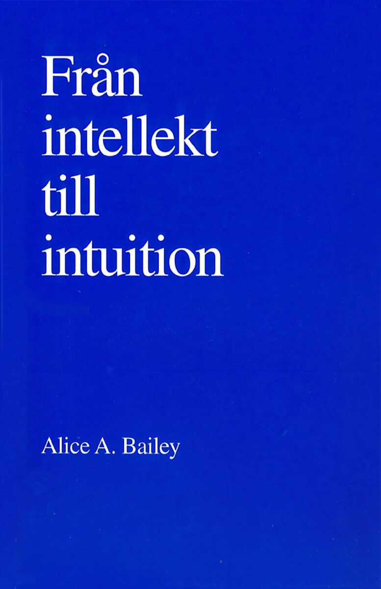 Alice A Bailey : Från intellekt till intuition