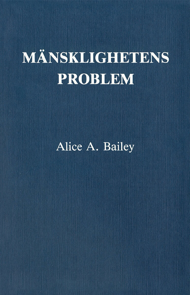 Alice A Bailey : Mänsklighetens problem
