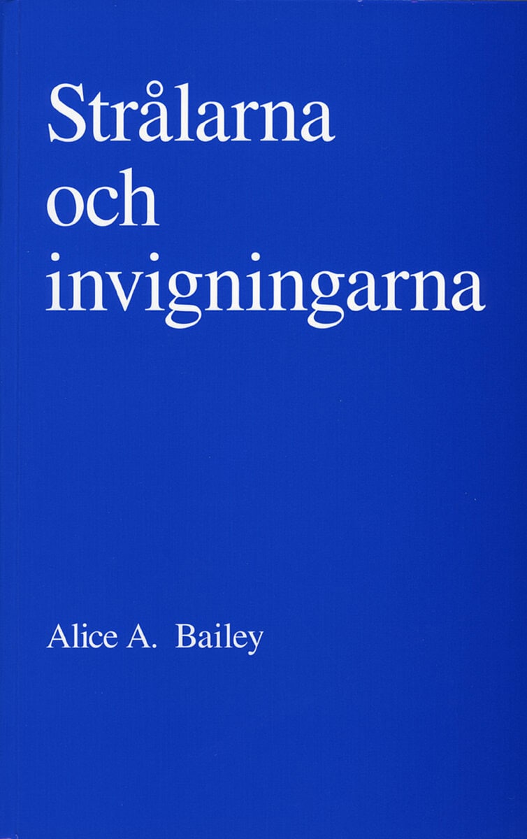 Alice A. Bailey : Strålarna och invigningarna
