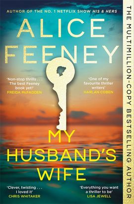 Alice Feeney : My Husband's Wife
