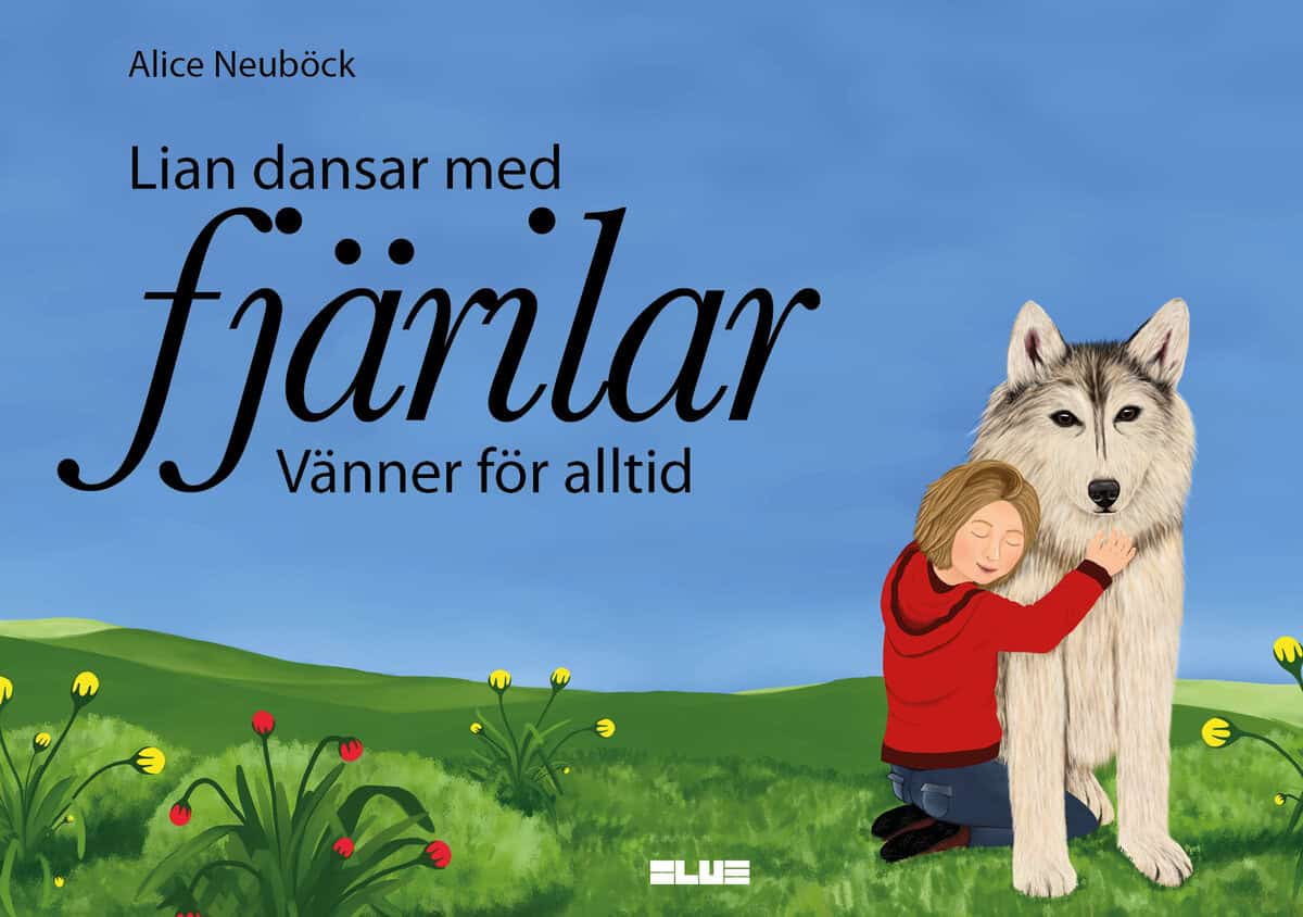 Alice Neuböck : Lian dansar med fjärilar : vänner för alltid
