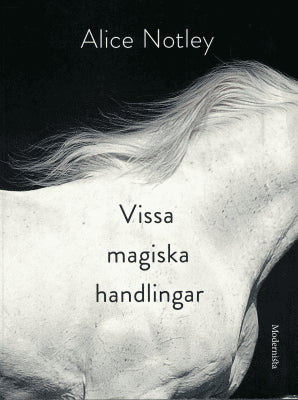 Alice Notley : Vissa magiska handlingar